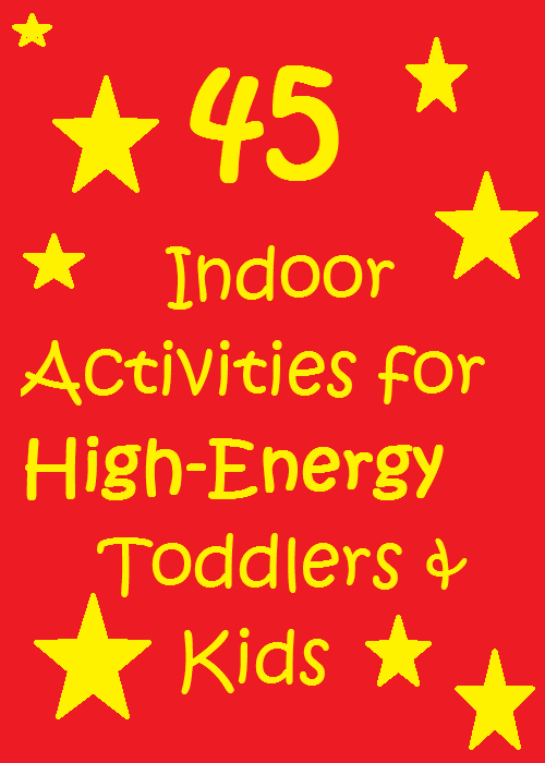 45 Indoor Activities